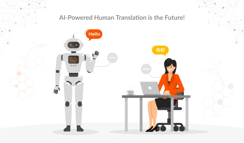 Tech-Driven Human Translations | Why Traditional Translation Approaches Are No More Relevant?